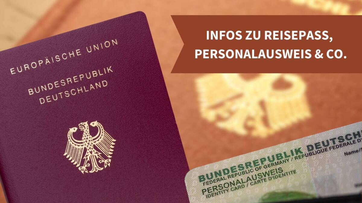 Infos zu Reisepass, Personalausweis und Co.